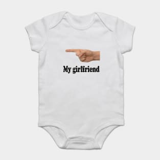 My girlfriend Baby Bodysuit